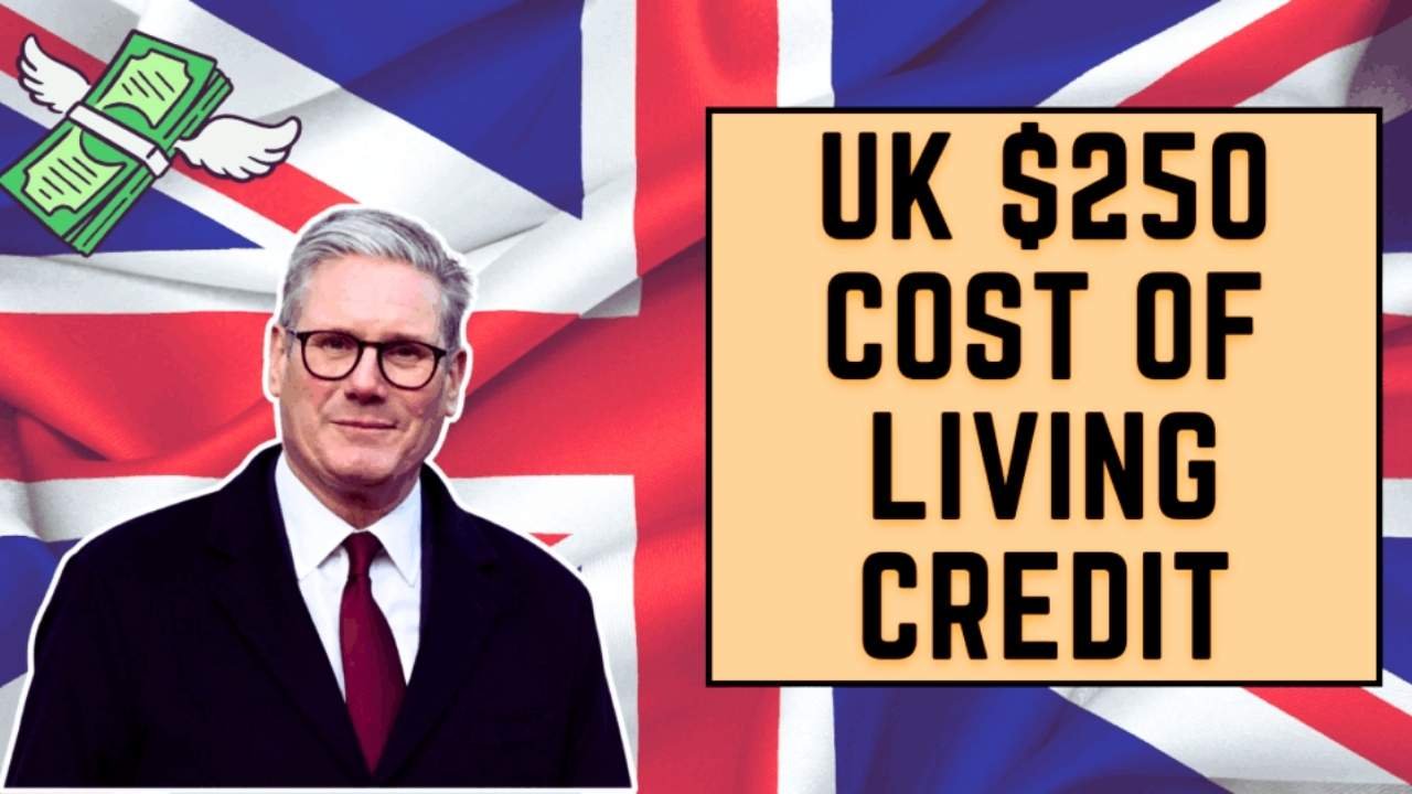 UK £250 Cost of Living Credit Starting in July 2025